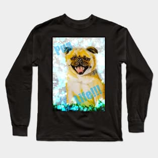 Pug Life Long Sleeve T-Shirt